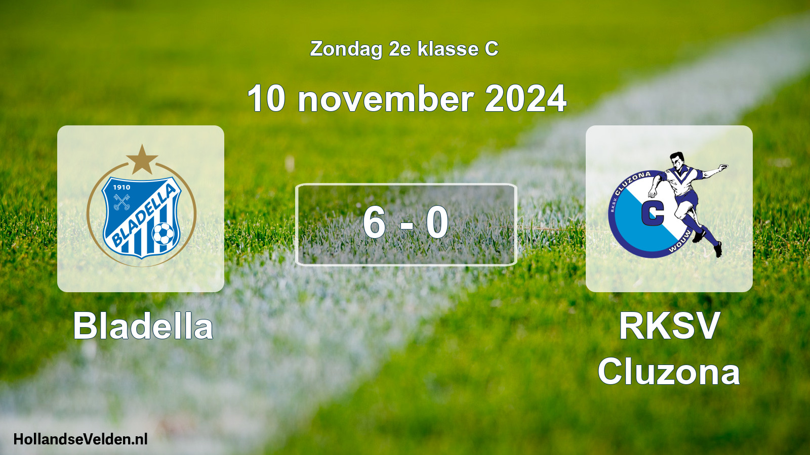 Total number of matches played: Bladella - RKSV Cluzona 6 - 0 (10 November 2024)