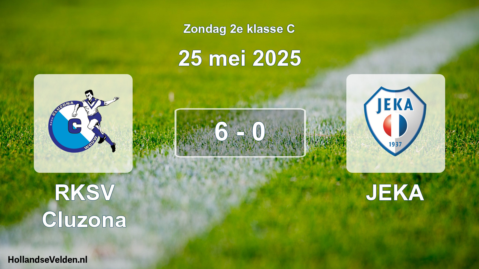 Total number of matches played: RKSV Cluzona - JEKA 6 - 0 (25 May 2025)