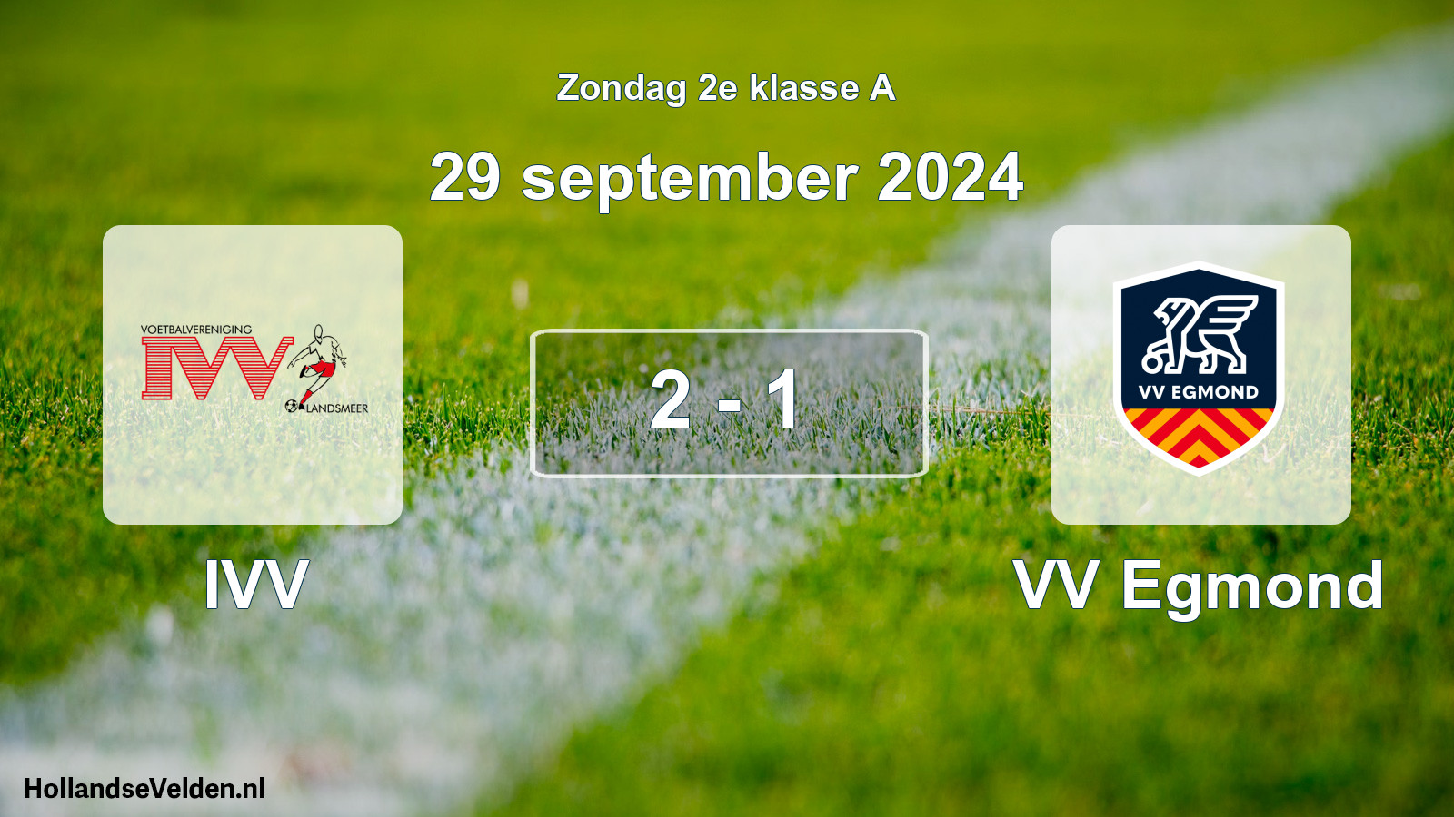 Total number of matches played: IVV - VV Egmond 2 - 1 (29 September 2024)