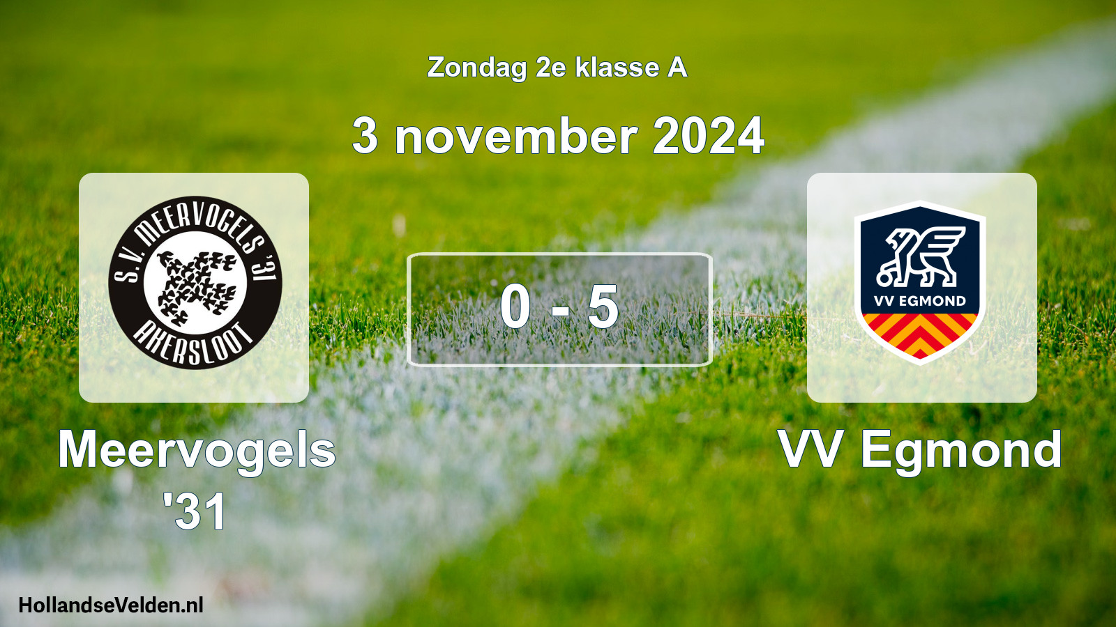 Total number of matches played: Meervogels '31 - VV Egmond 0 - 5 (3 November 2024)