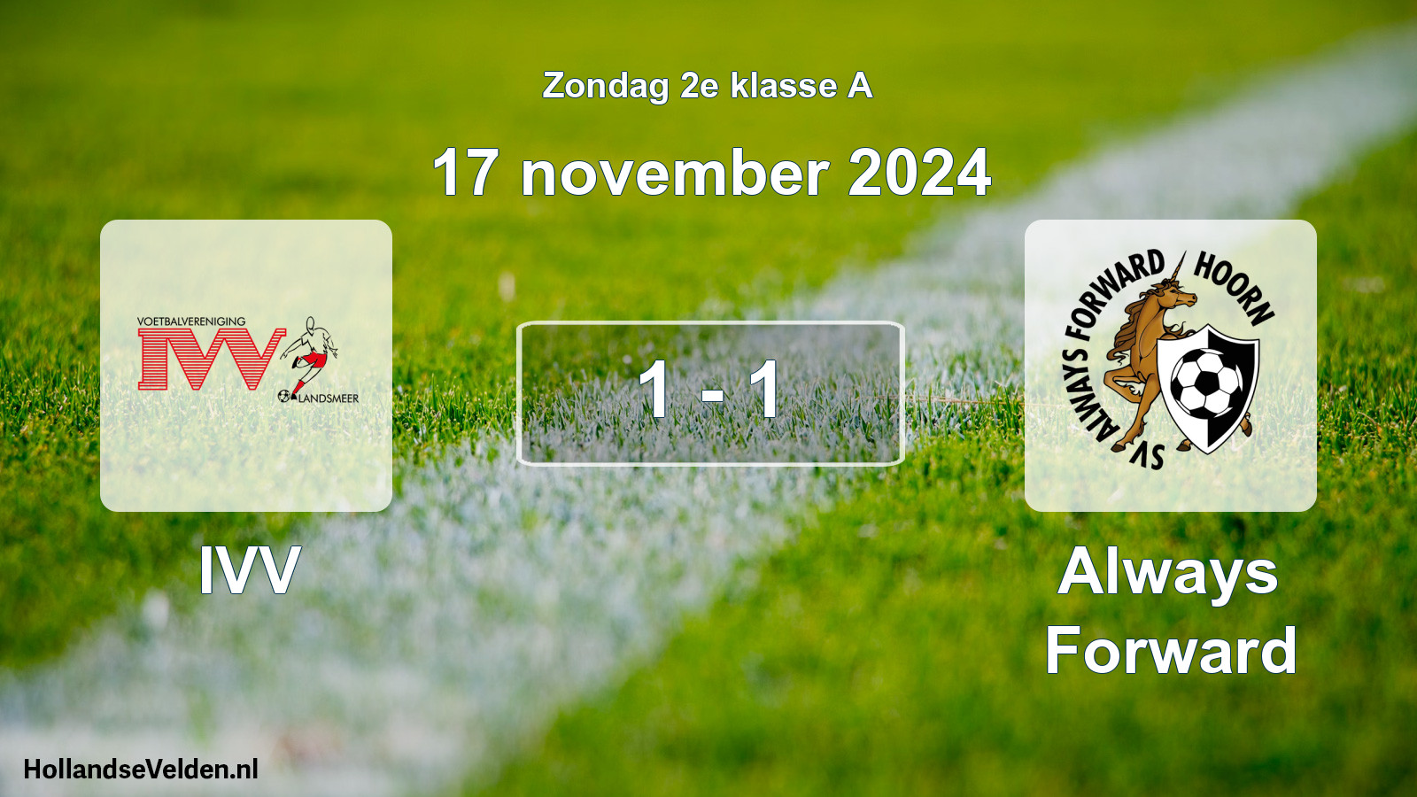 Total number of matches played: IVV - Always Forward 1 - 1 (17 November 2024)