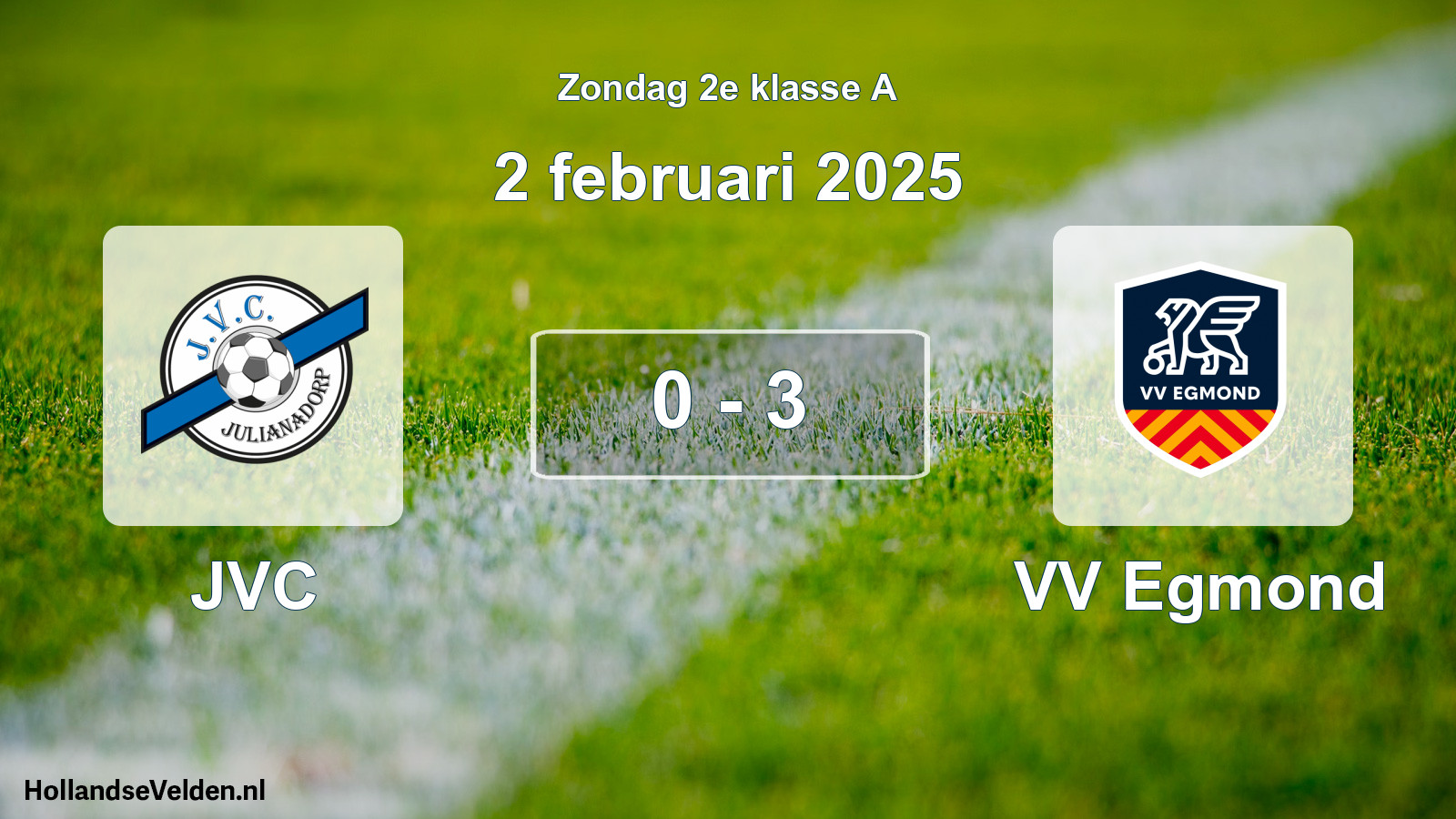 Total number of matches played: JVC - VV Egmond 0 - 3 (2 February 2025)