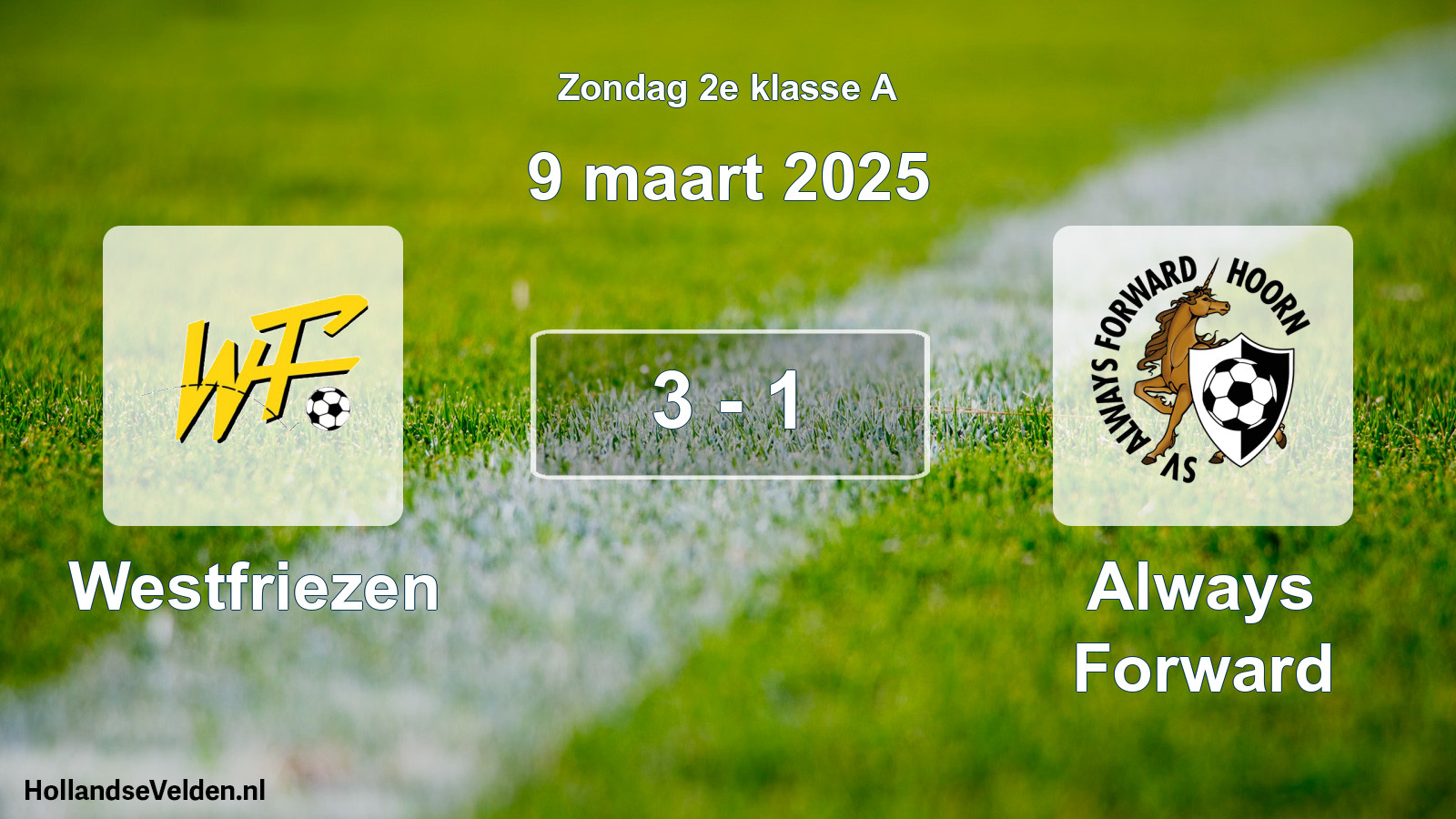 Total number of matches played: Westfriezen - Always Forward 3 - 1 (9 March 2025)