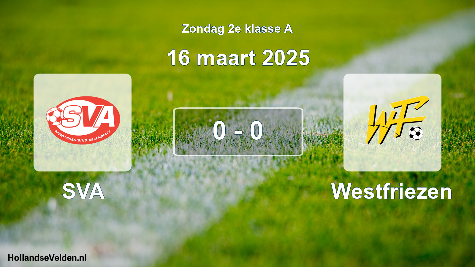 Total number of matches played: SVA - Westfriezen 0 - 0 (16 March 2025)