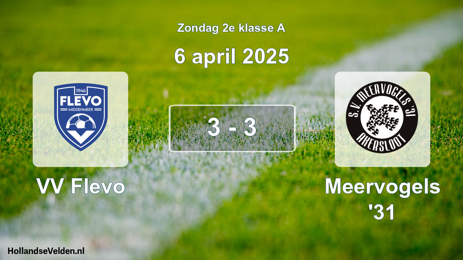 Total number of matches played: VV Flevo - Meervogels '31 3 - 3 (6 April 2025)
