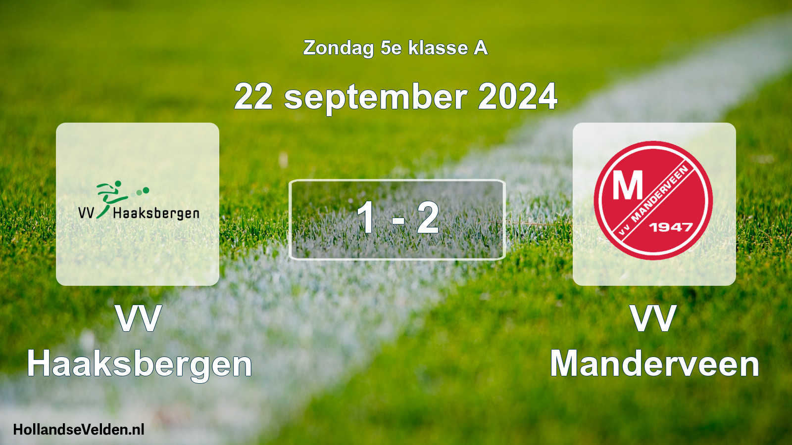 Total number of matches played: VV Haaksbergen - VV Manderveen 1 - 2 (22 September 2024)