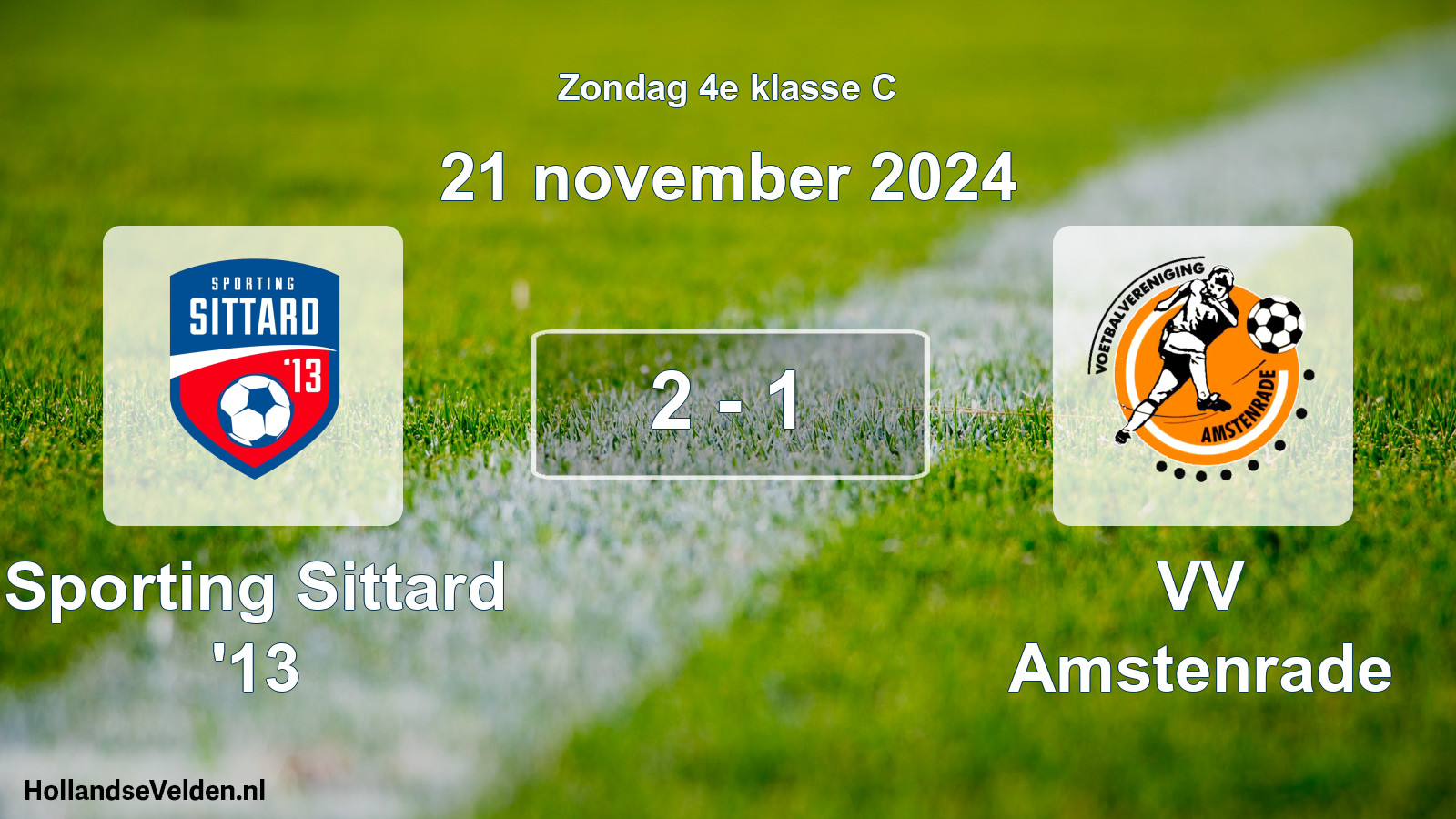 Total number of matches played: Sporting Sittard '13 - VV Amstenrade 2 - 1 (21 November 2024)