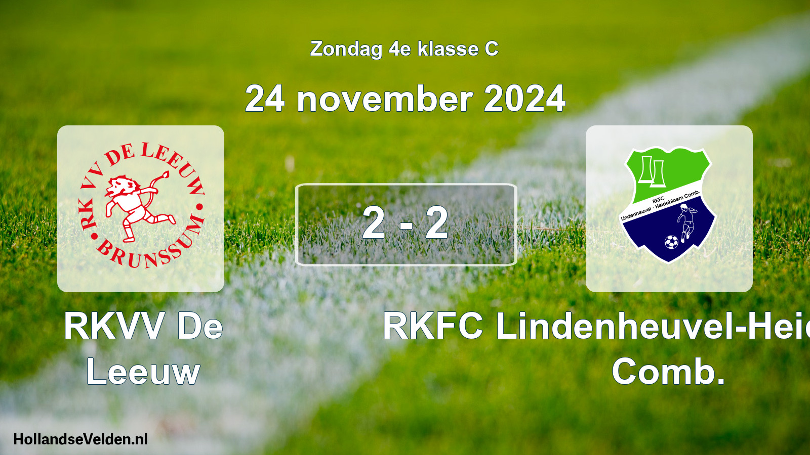 Total number of matches played: RKVV De Leeuw - RKFC Lindenheuvel-Heidebloem Comb. 2 - 2 (24 November 2024)