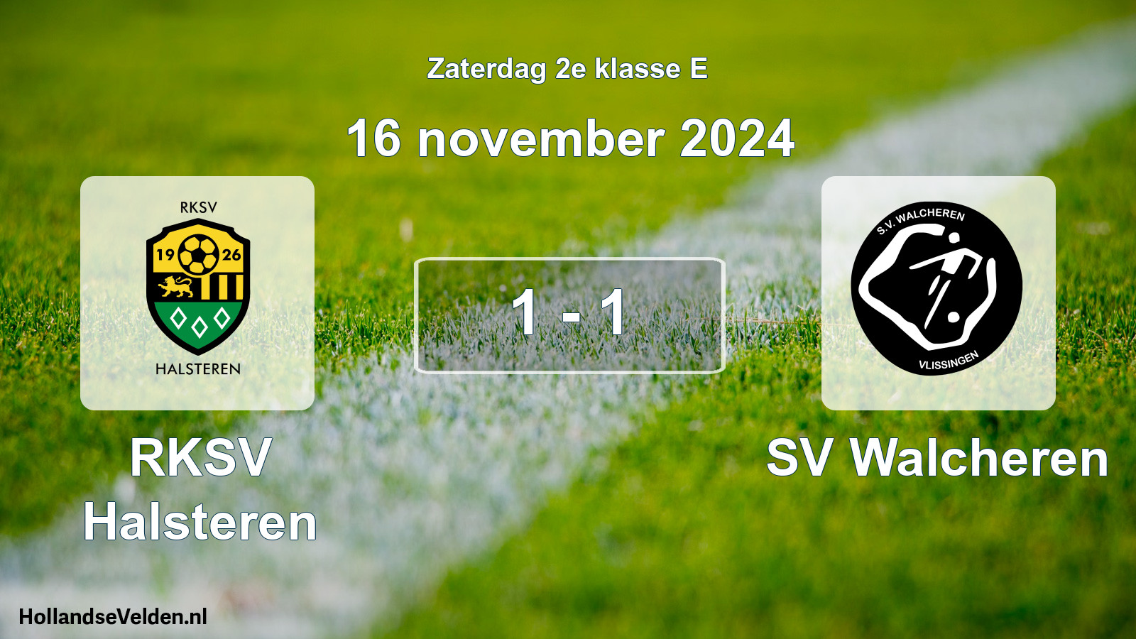 Total number of matches played: RKSV Halsteren - SV Walcheren 1 - 1 (16 November 2024)