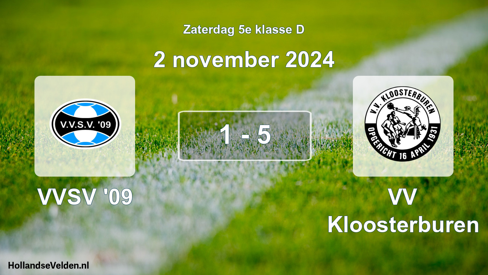 Total number of matches played: VVSV '09 - VV Kloosterburen 1 - 5 (2 November 2024)