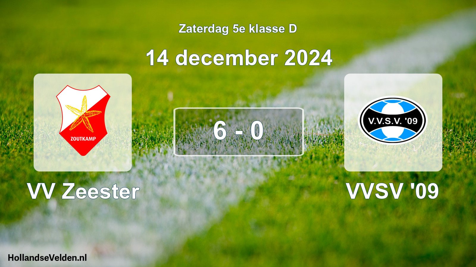 Total number of matches played: VV Zeester - VVSV '09 6 - 0 (14 December 2024)