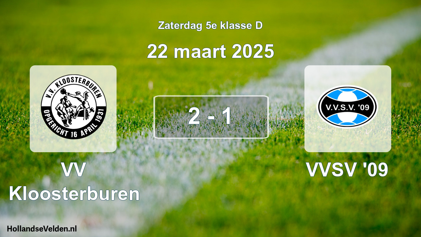 Total number of matches played: VV Kloosterburen - VVSV '09 2 - 1 (22 March 2025)