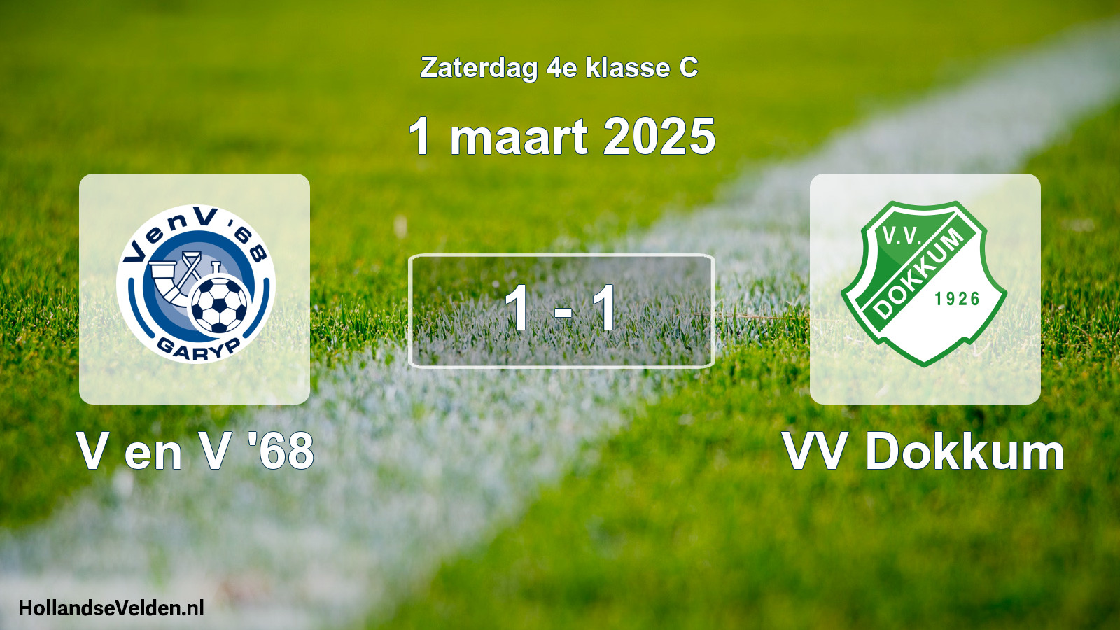 Total number of matches played: V en V '68 - VV Dokkum 1 - 1 (1 March 2025)
