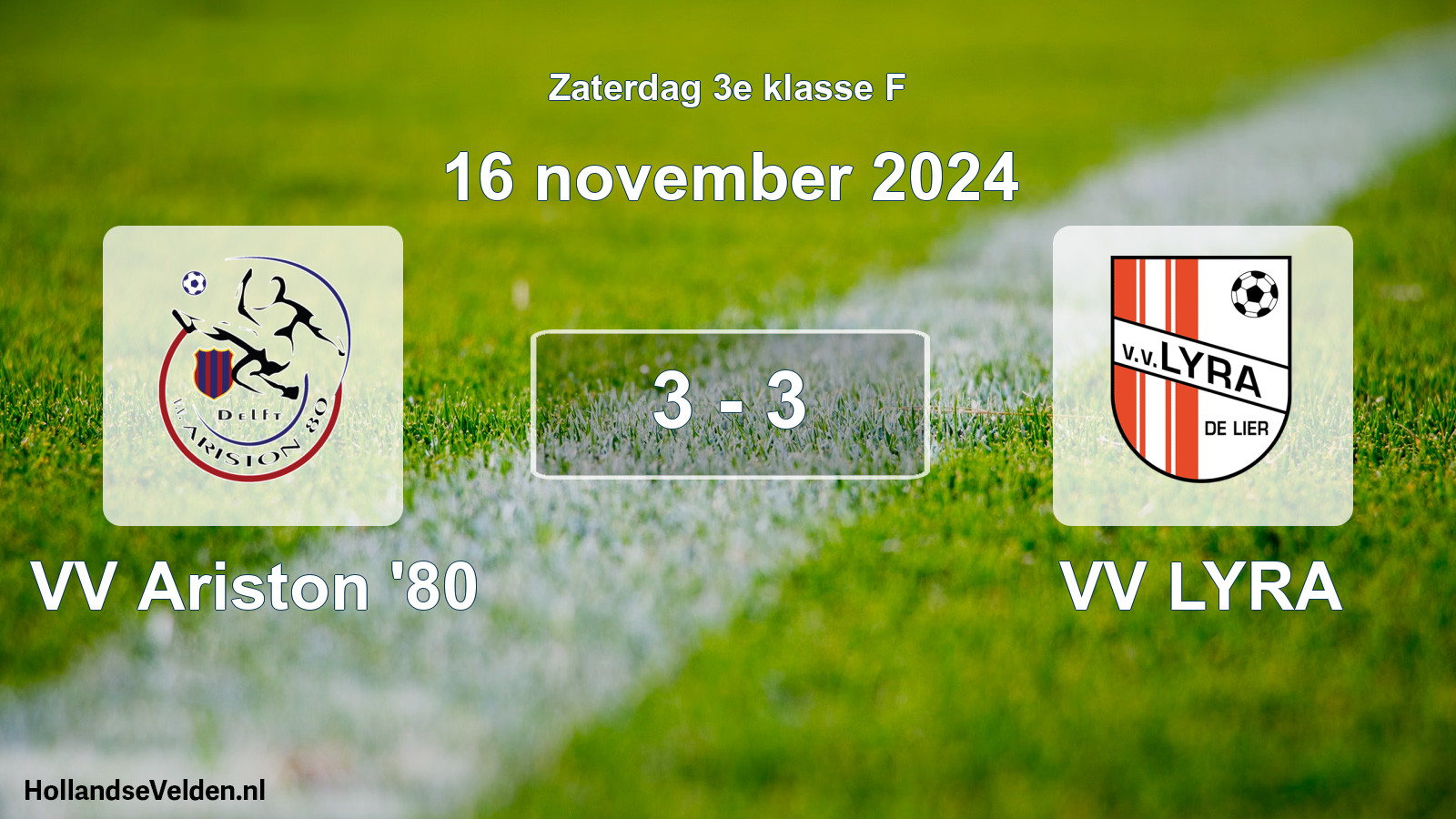 Total number of matches played: VV Ariston '80 - VV LYRA 3 - 3 (16 November 2024)