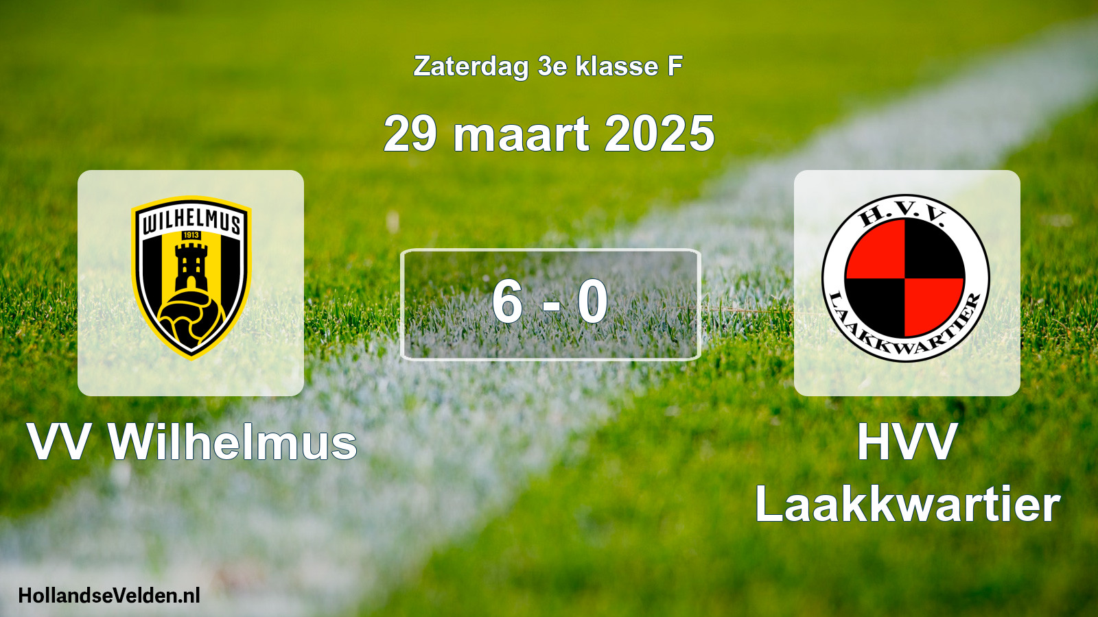 Total number of matches played: VV Wilhelmus - HVV Laakkwartier 6 - 0 (29 March 2025)