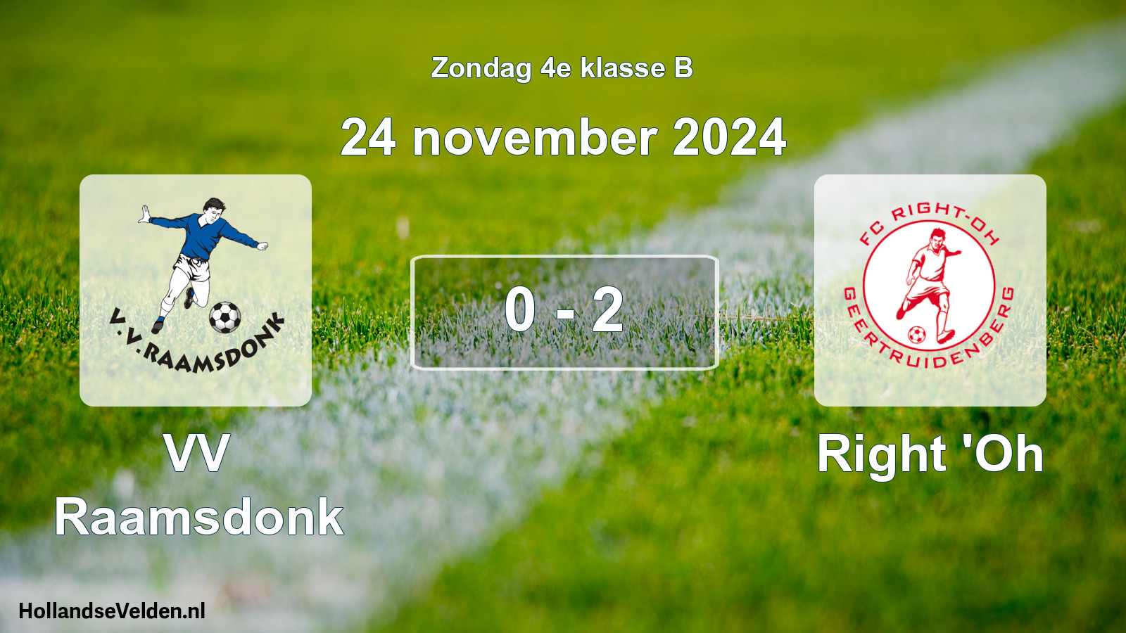 Total number of matches played: VV Raamsdonk - Right 'Oh 0 - 2 (24 November 2024)