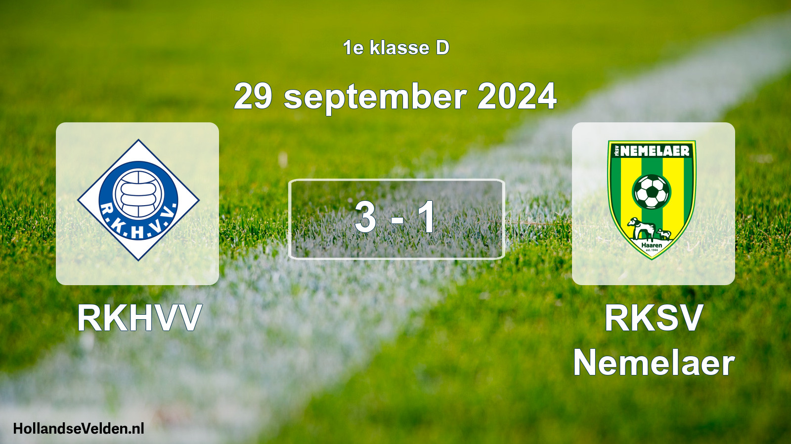 Total number of matches played: RKHVV - RKSV Nemelaer 3 - 1 (29 September 2024)