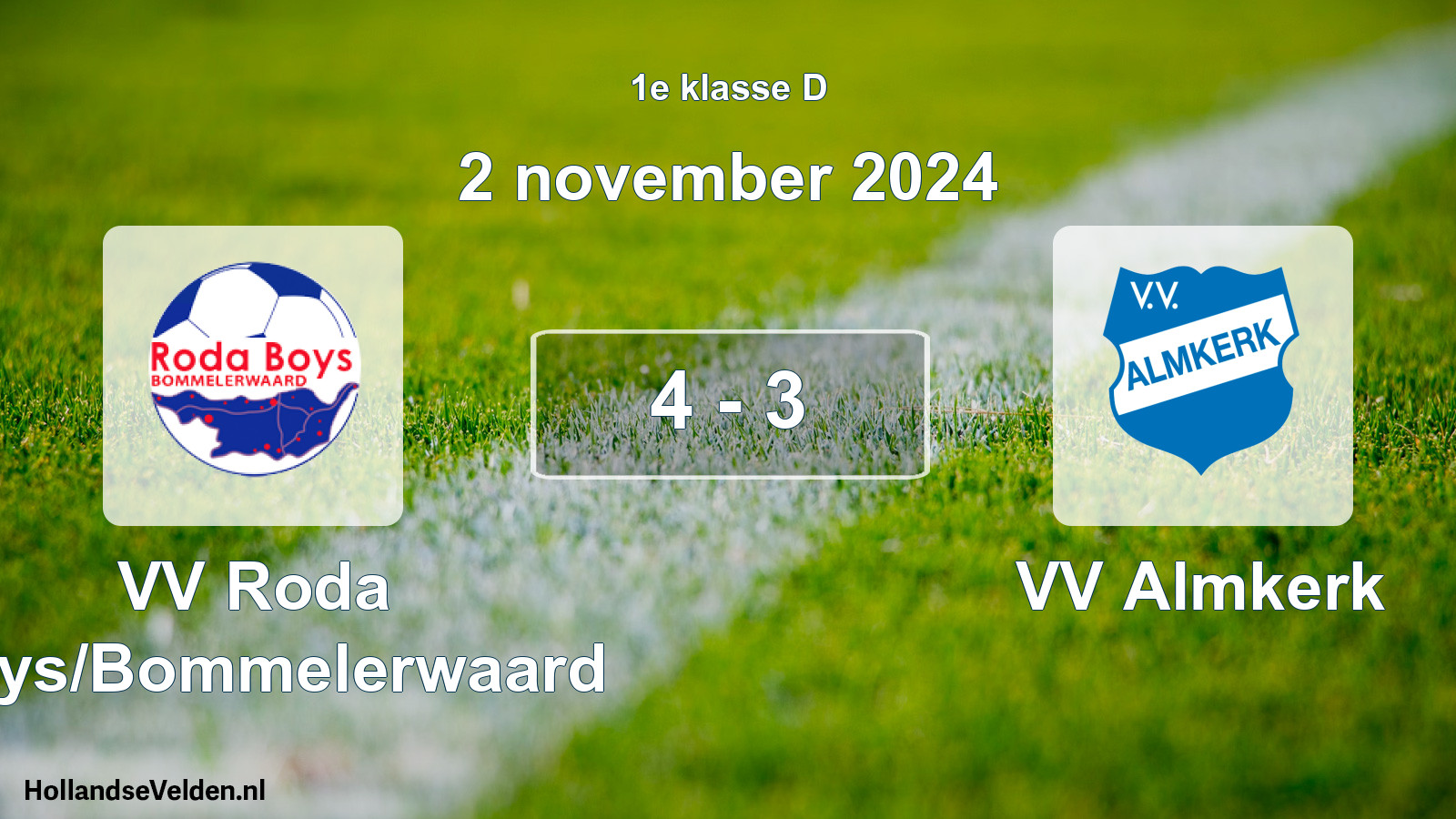 Total number of matches played: VV Roda Boys/Bommelerwaard - VV Almkerk 4 - 3 (2 November 2024)