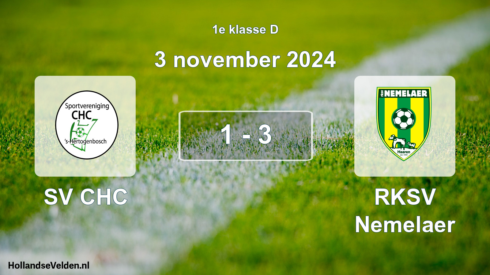 Total number of matches played: SV CHC - RKSV Nemelaer 1 - 3 (3 November 2024)