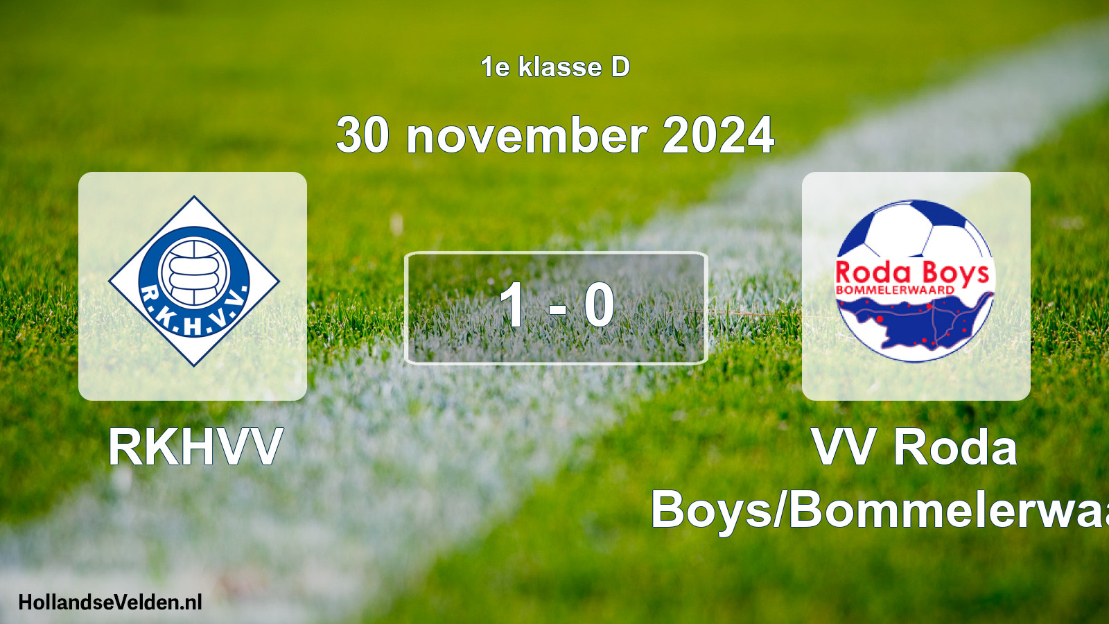 Total number of matches played: RKHVV - VV Roda Boys/Bommelerwaard 1 - 0 (30 November 2024)