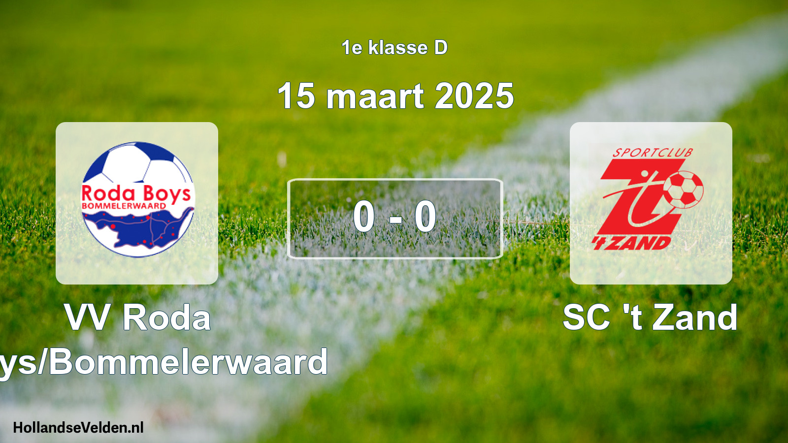 Total number of matches played: VV Roda Boys/Bommelerwaard - SC 't Zand 0 - 0 (15 March 2025)