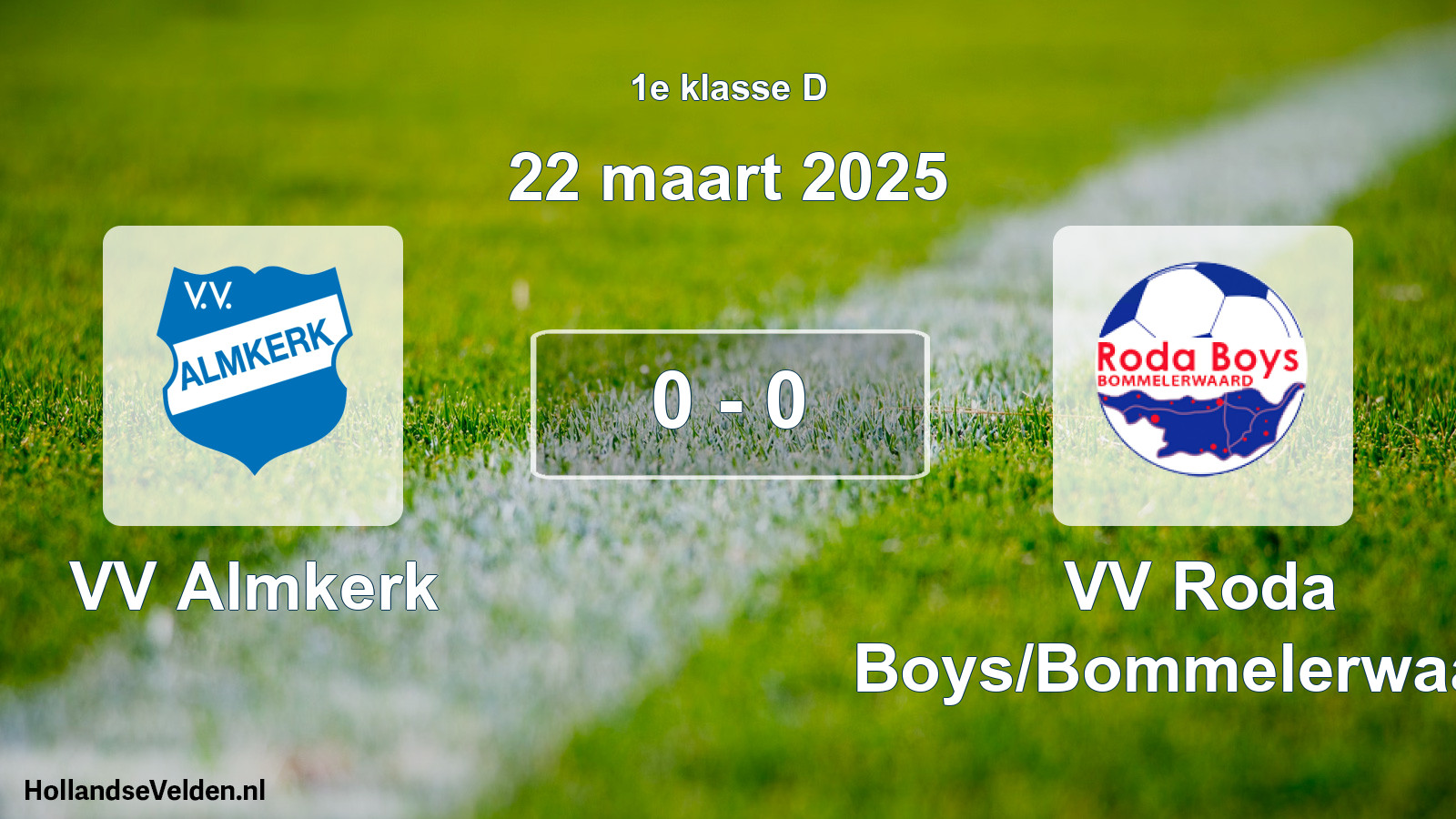 Total number of matches played: VV Almkerk - VV Roda Boys/Bommelerwaard 0 - 0 (22 March 2025)