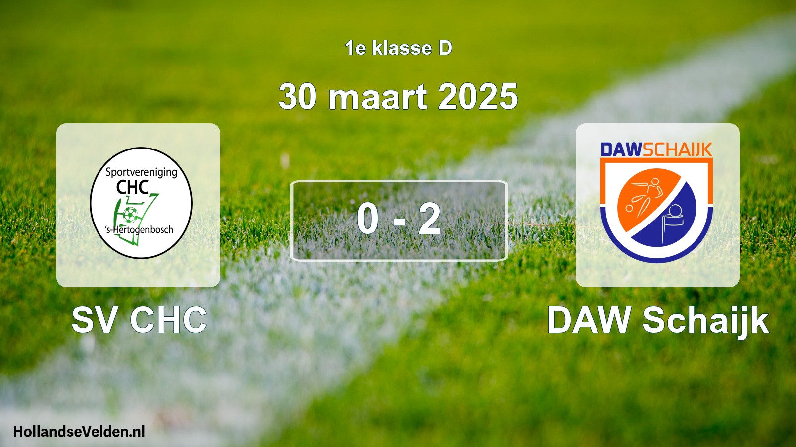 Total number of matches played: SV CHC - DAW Schaijk 0 - 2 (30 March 2025)