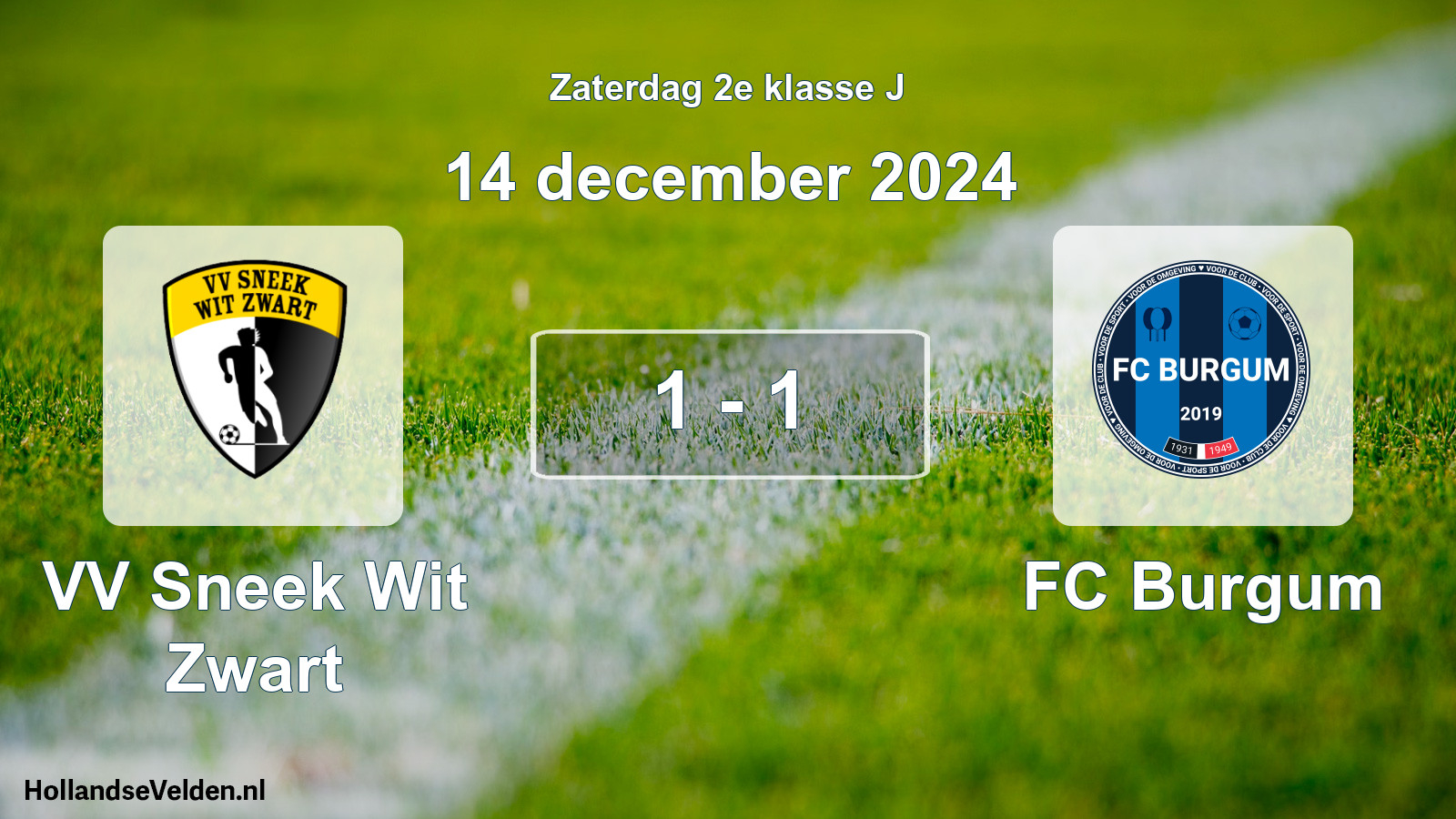 Total number of matches played: VV Sneek Wit Zwart - FC Burgum 1 - 1 (14 December 2024)