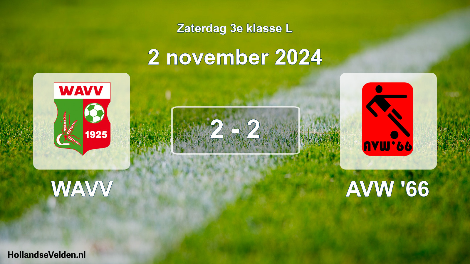 Total number of matches played: WAVV - AVW '66 2 - 2 (2 November 2024)