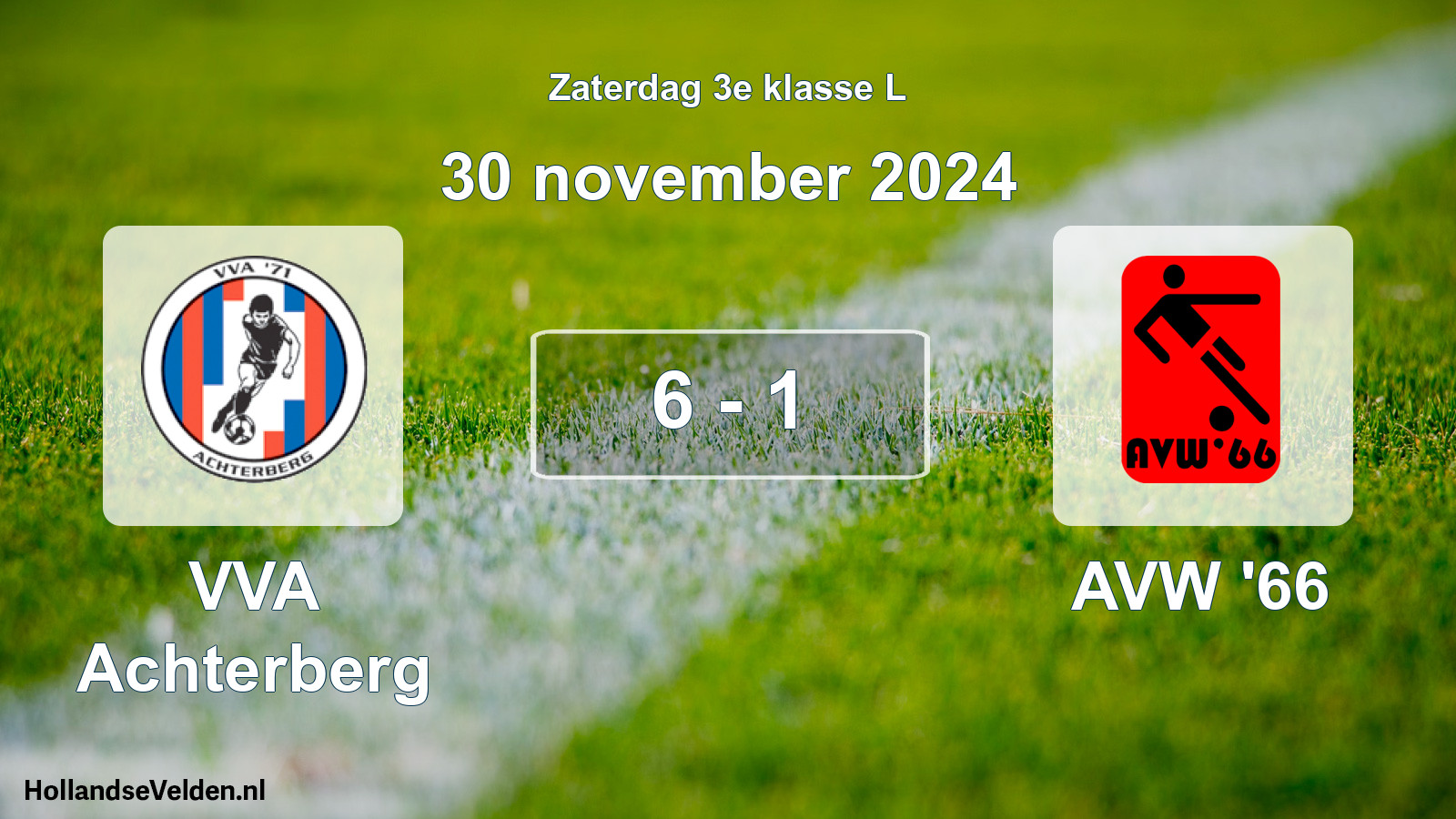 Total number of matches played: VVA Achterberg - AVW '66 6 - 1 (30 November 2024)