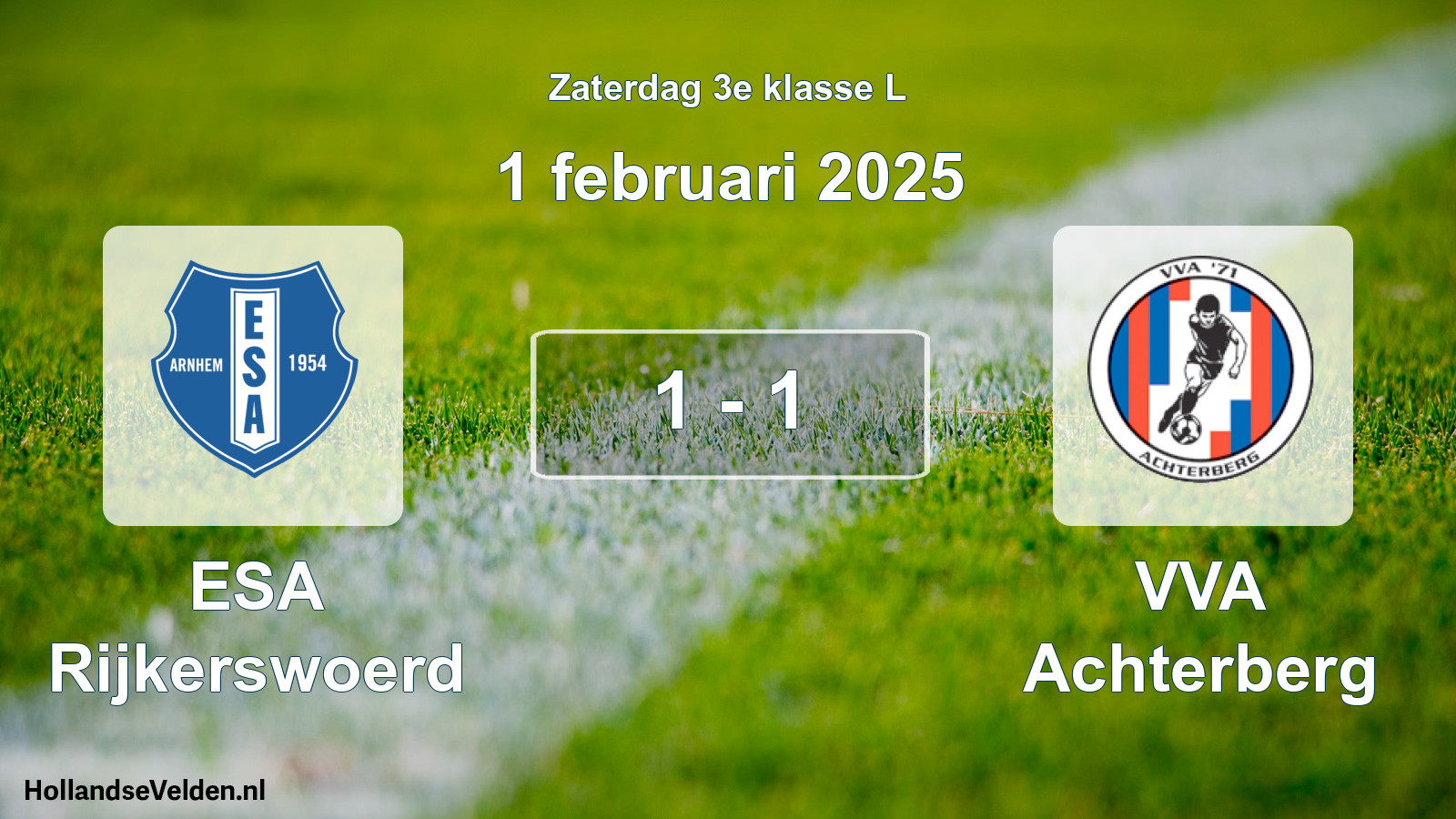 Total number of matches played: ESA Rijkerswoerd - VVA Achterberg 1 - 1 (1 February 2025)