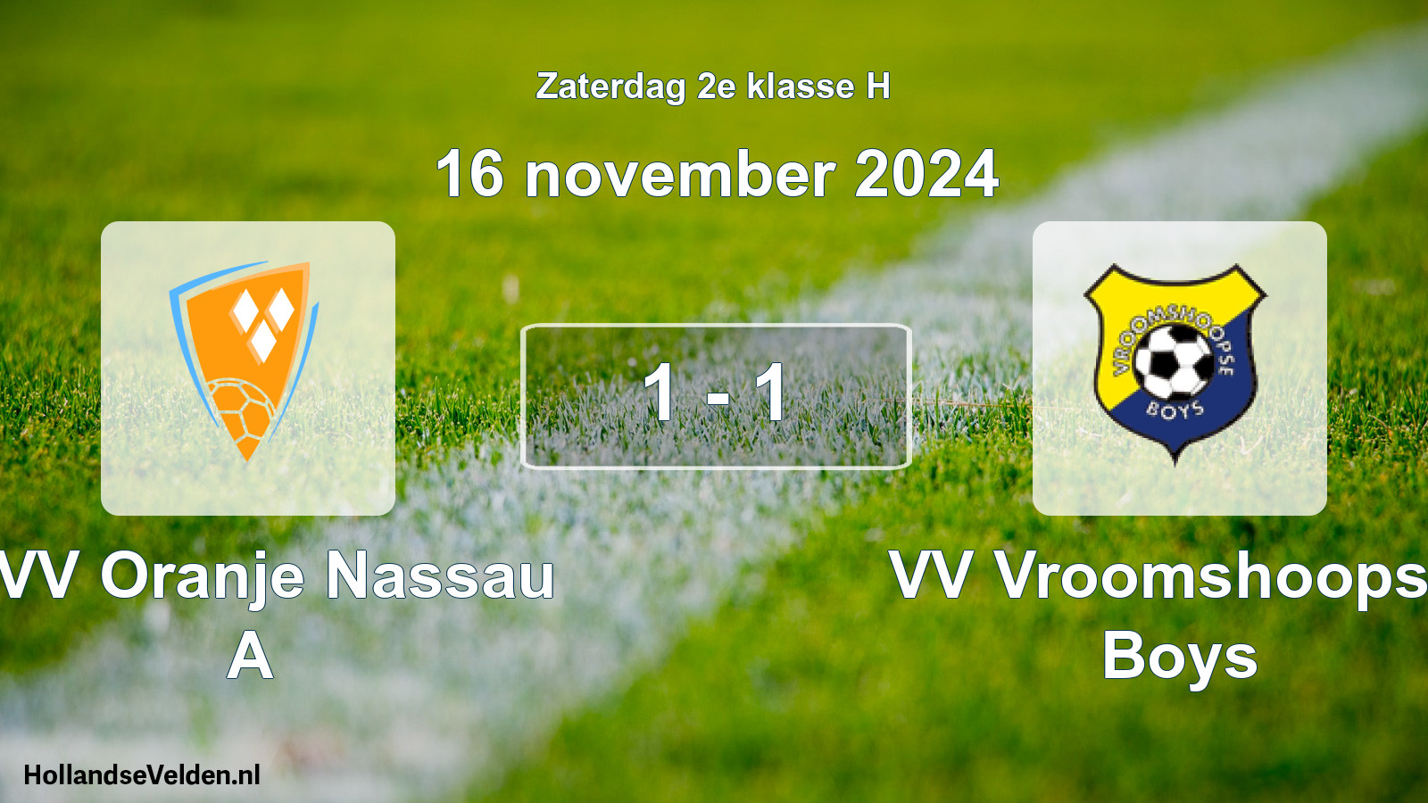 Total number of matches played: CVV Oranje Nassau A - VV Vroomshoopse Boys 1 - 1 (16 November 2024)