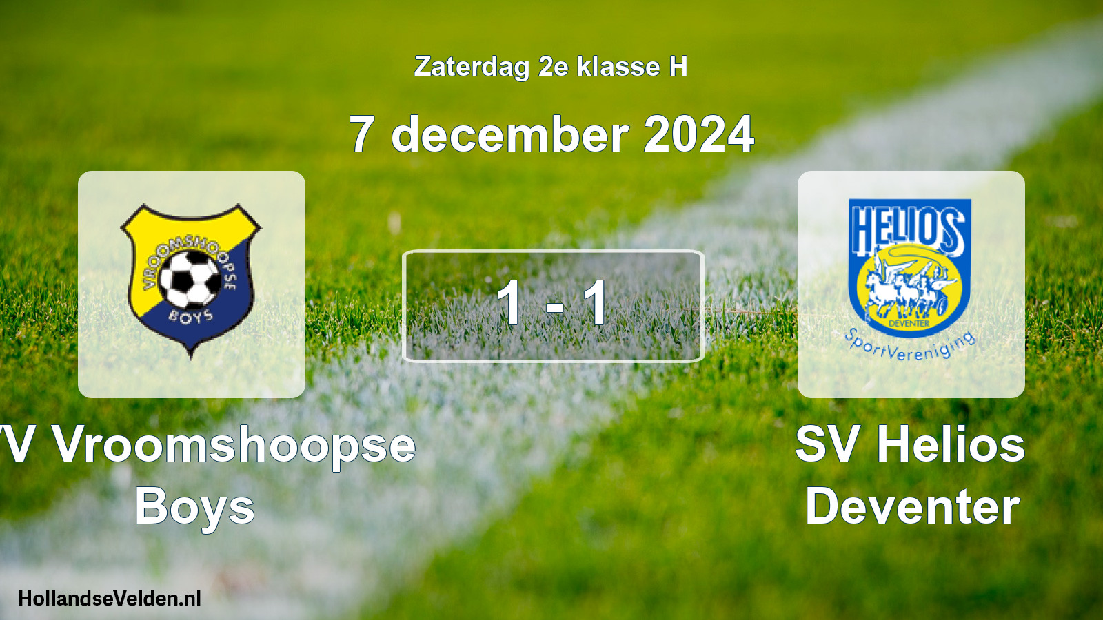 Total number of matches played: VV Vroomshoopse Boys - SV Helios Deventer 1 - 1 (7 December 2024)