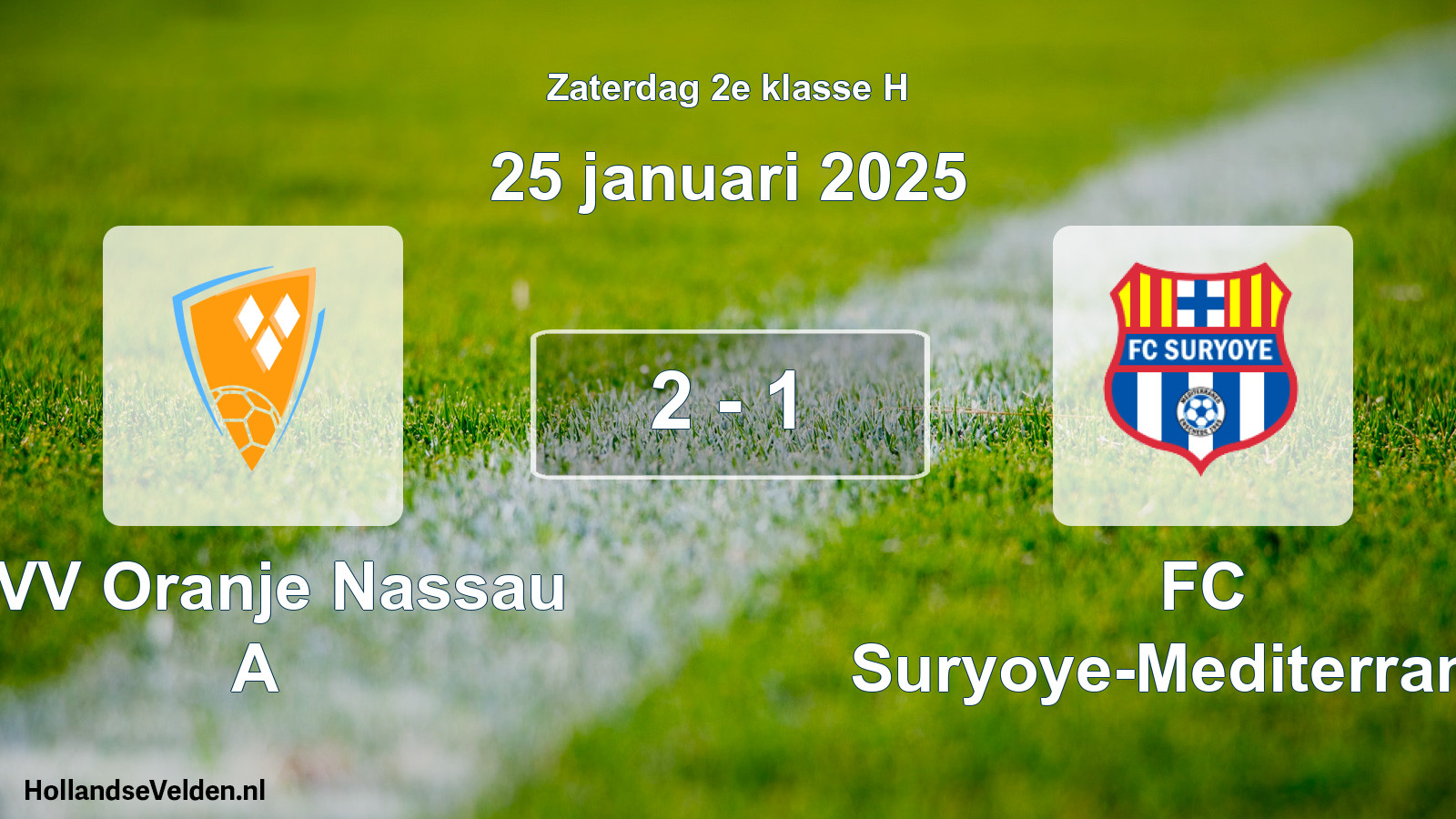 Total number of matches played: CVV Oranje Nassau A - FC Suryoye-Mediterraneo 2 - 1 (25 January 2025)