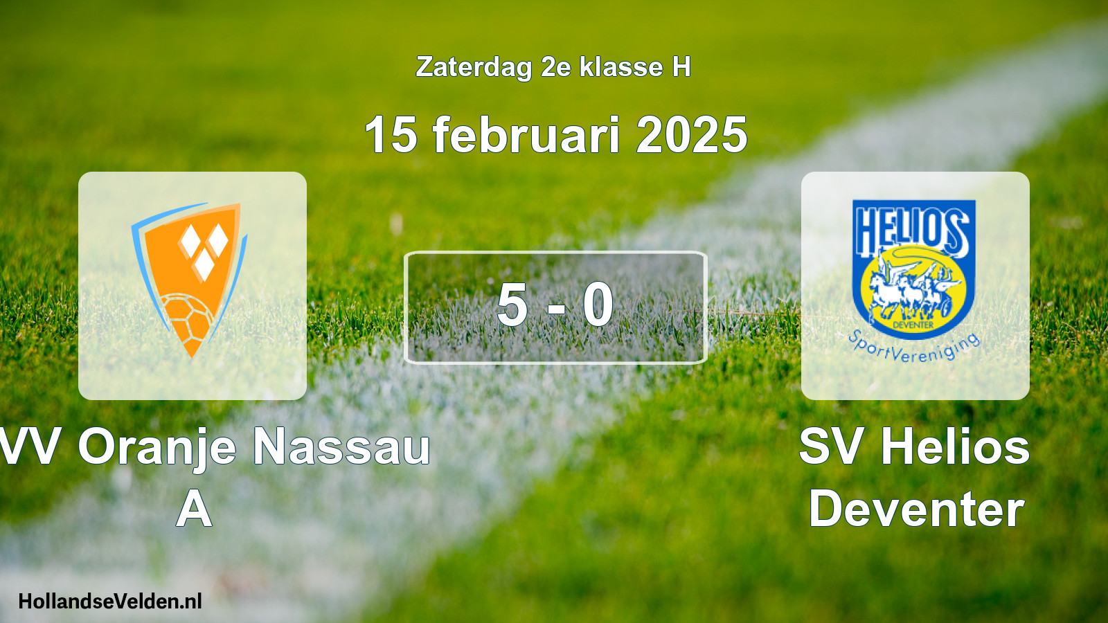 Total number of matches played: CVV Oranje Nassau A - SV Helios Deventer 5 - 0 (15 February 2025)
