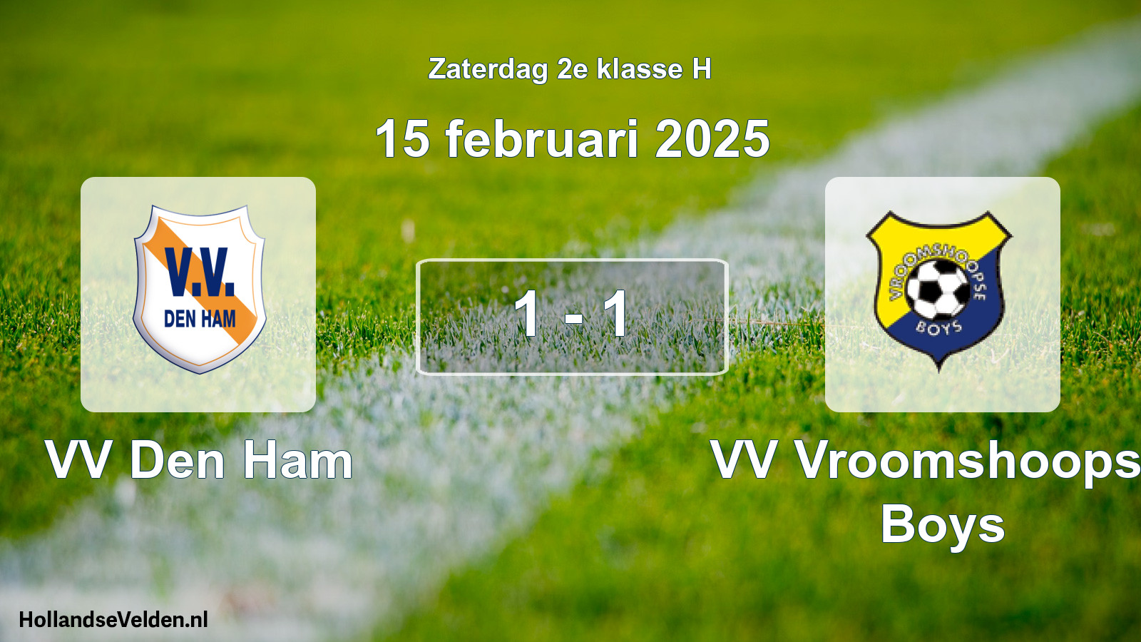 Total number of matches played: VV Den Ham - VV Vroomshoopse Boys 1 - 1 (15 February 2025)