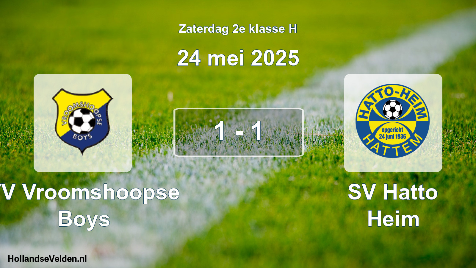 Total number of matches played: VV Vroomshoopse Boys - SV Hatto Heim 1 - 1 (24 May 2025)