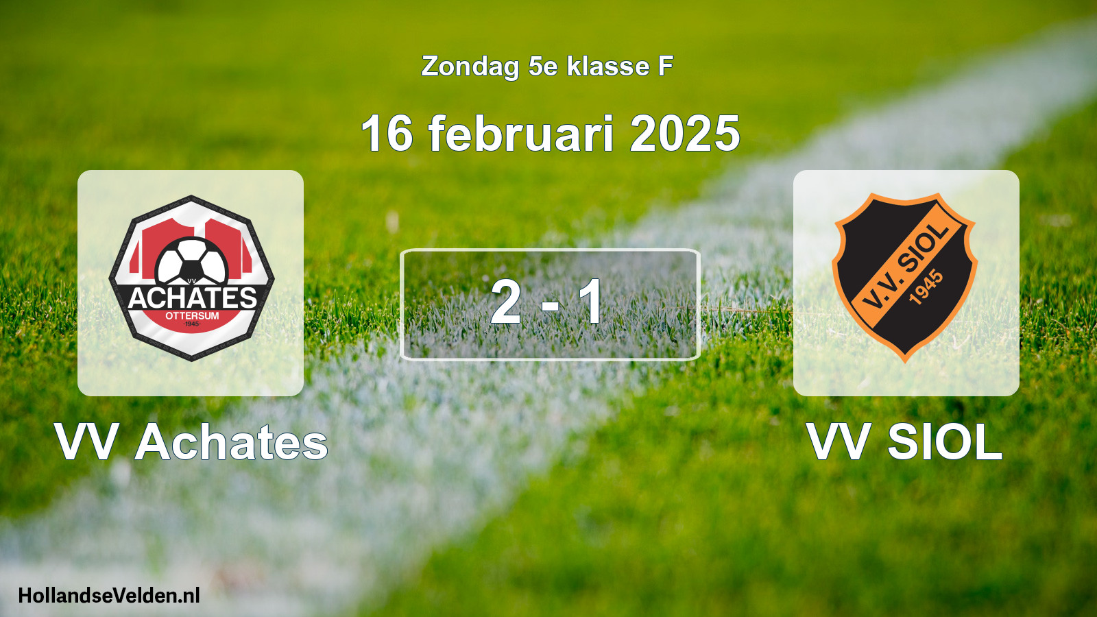 Total number of matches played: VV Achates - VV SIOL 2 - 1 (16 February 2025)