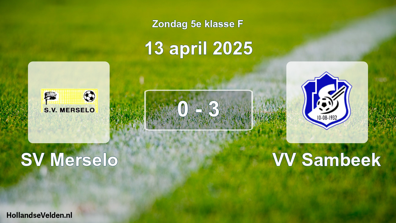 Total number of matches played: SV Merselo - VV Sambeek 0 - 3 (13 April 2025)