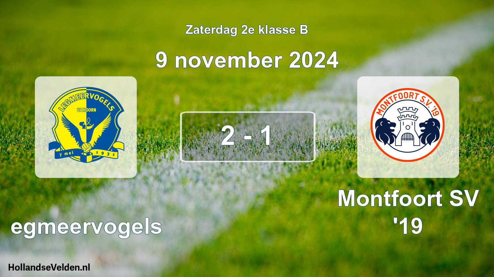 Total number of matches played: Legmeervogels - Montfoort SV '19 2 - 1 (9 November 2024)