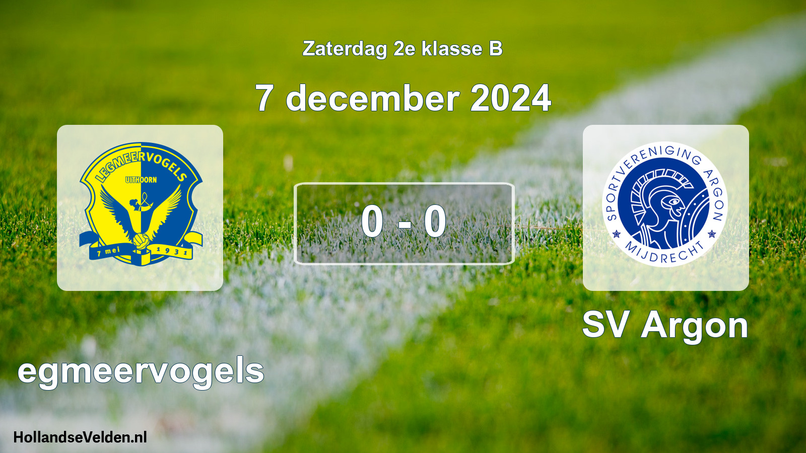 Total number of matches played: Legmeervogels - SV Argon 0 - 0 (7 December 2024)