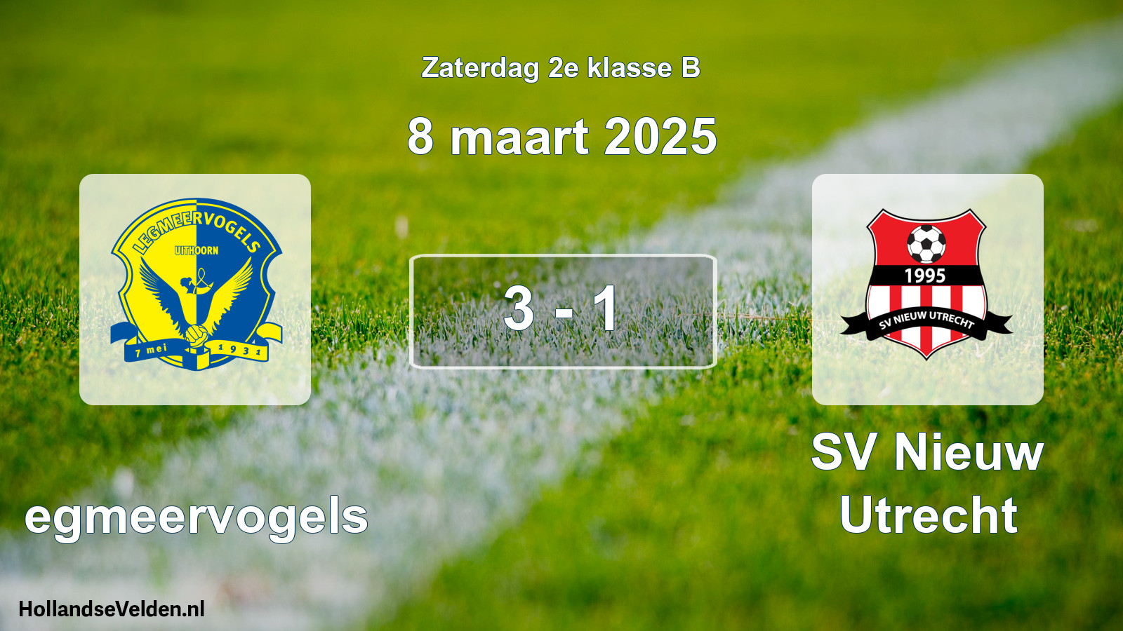 Total number of matches played: Legmeervogels - SV Nieuw Utrecht 3 - 1 (8 March 2025)