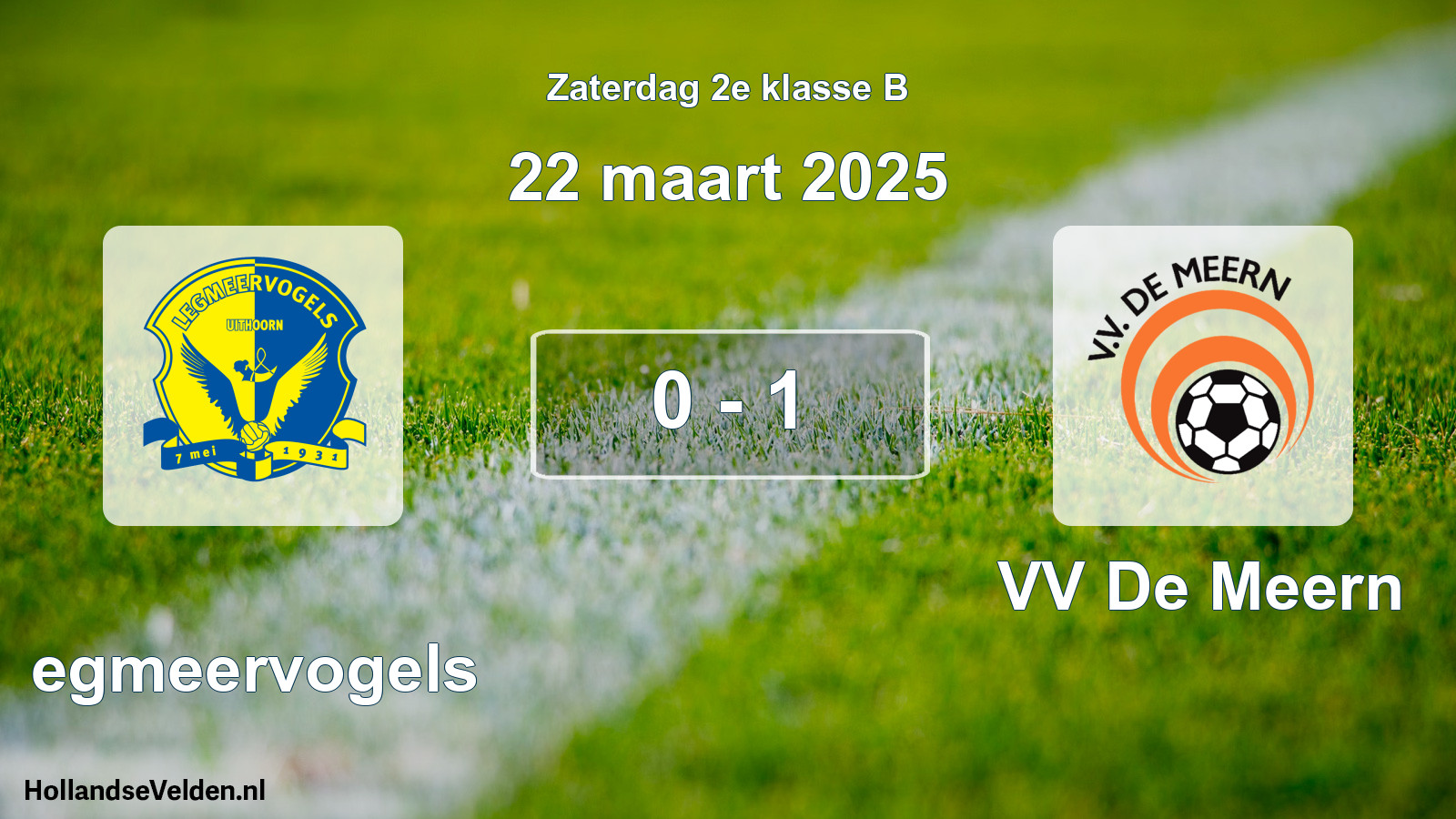 Total number of matches played: Legmeervogels - VV De Meern 0 - 1 (22 March 2025)