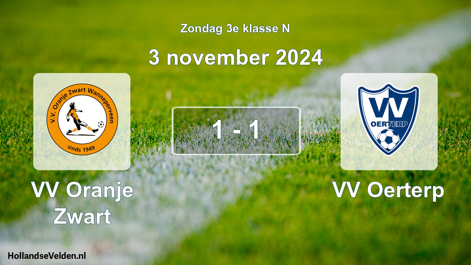 Total number of matches played: VV Oranje Zwart - VV Oerterp 1 - 1 (3 November 2024)