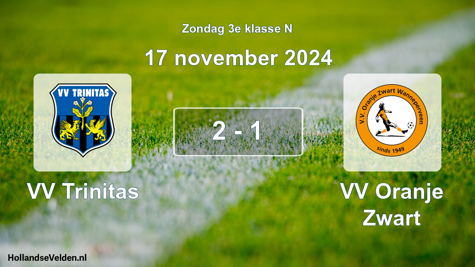 Total number of matches played: VV Trinitas - VV Oranje Zwart 2 - 1 (17 November 2024)