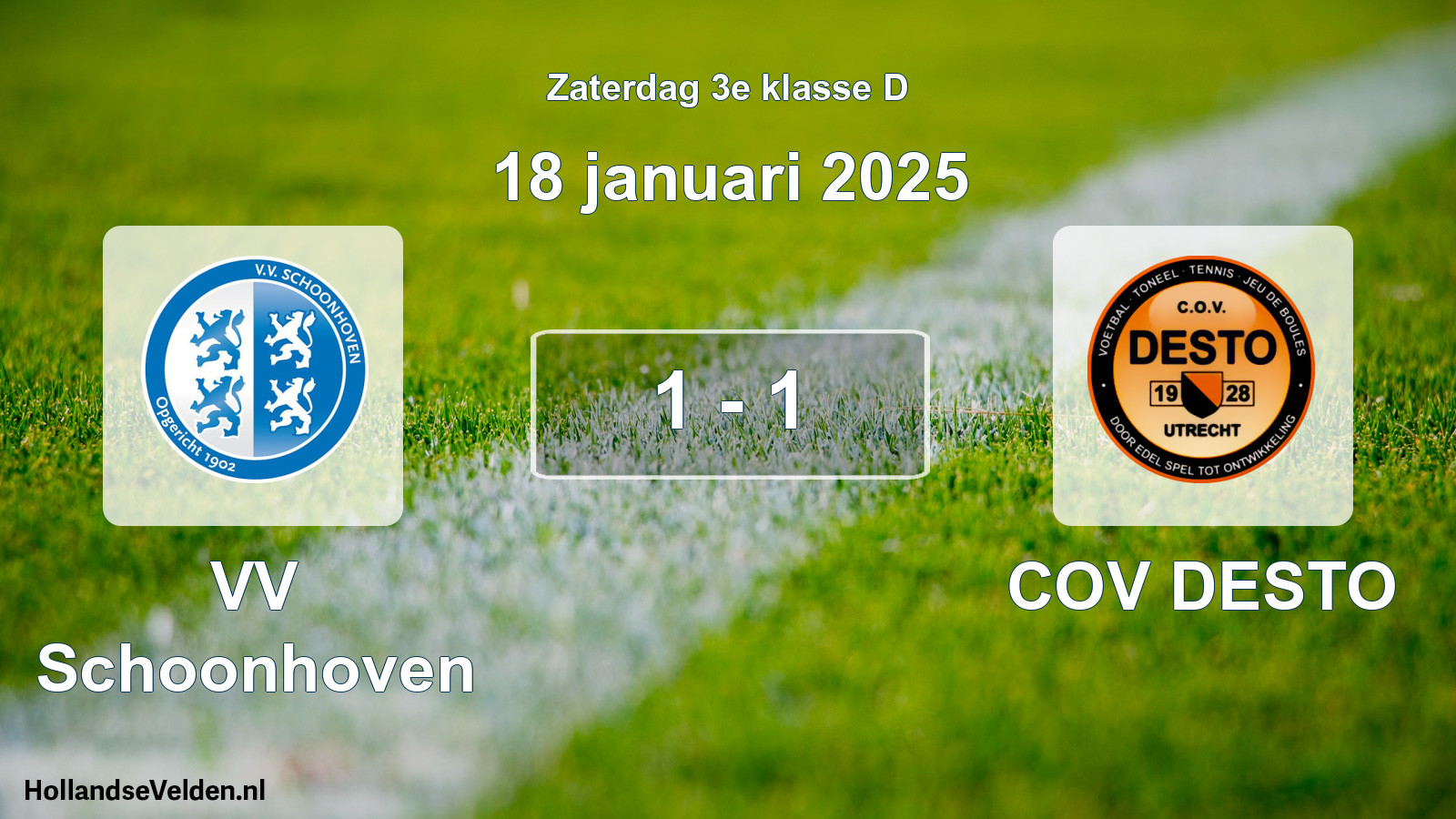 Total number of matches played: VV Schoonhoven - COV DESTO 1 - 1 (18 January 2025)