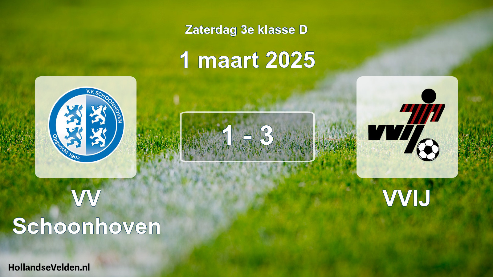 Total number of matches played: VV Schoonhoven - VVIJ 1 - 3 (1 March 2025)