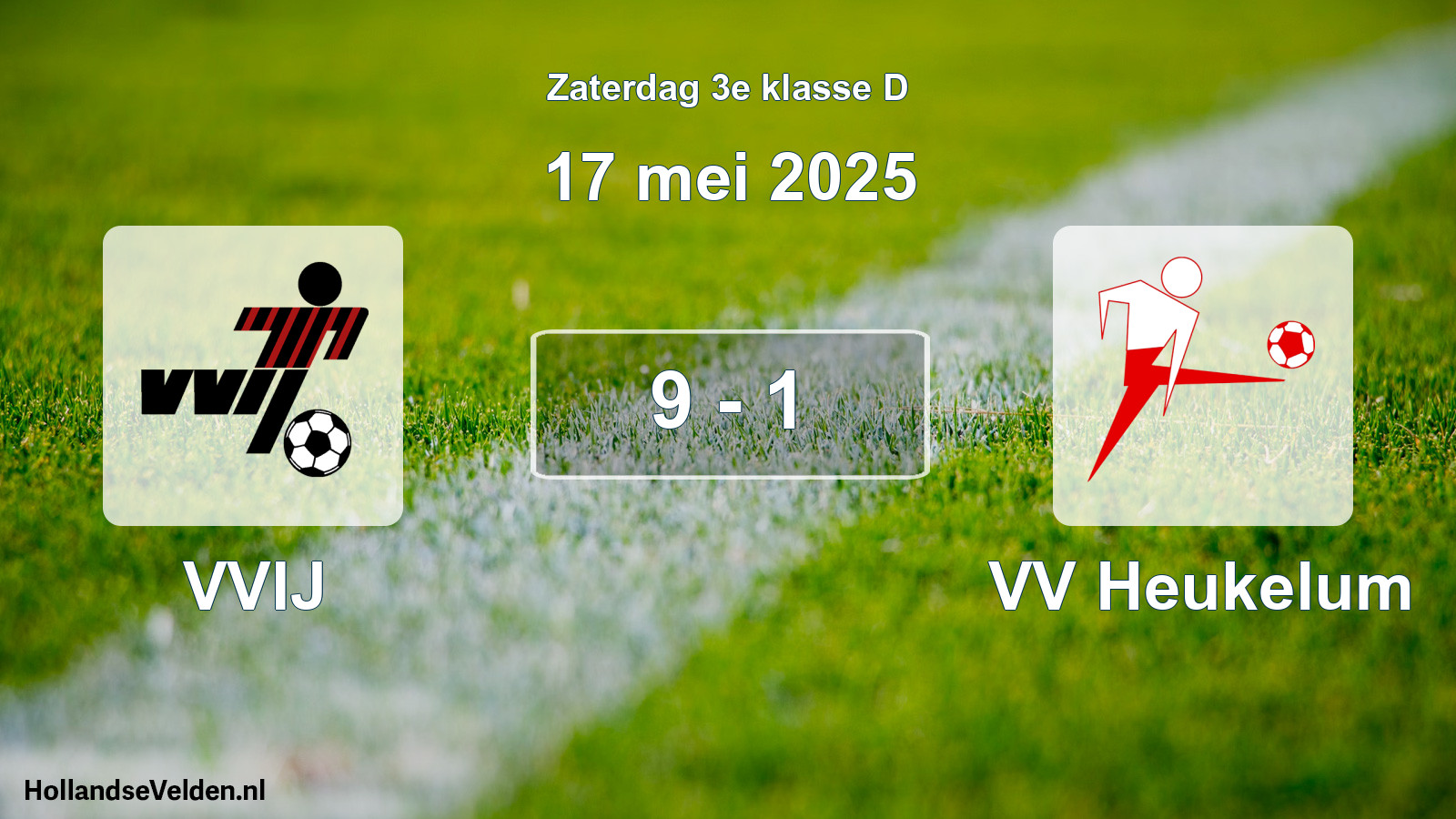 Total number of matches played: VVIJ - VV Heukelum 9 - 1 (17 May 2025)