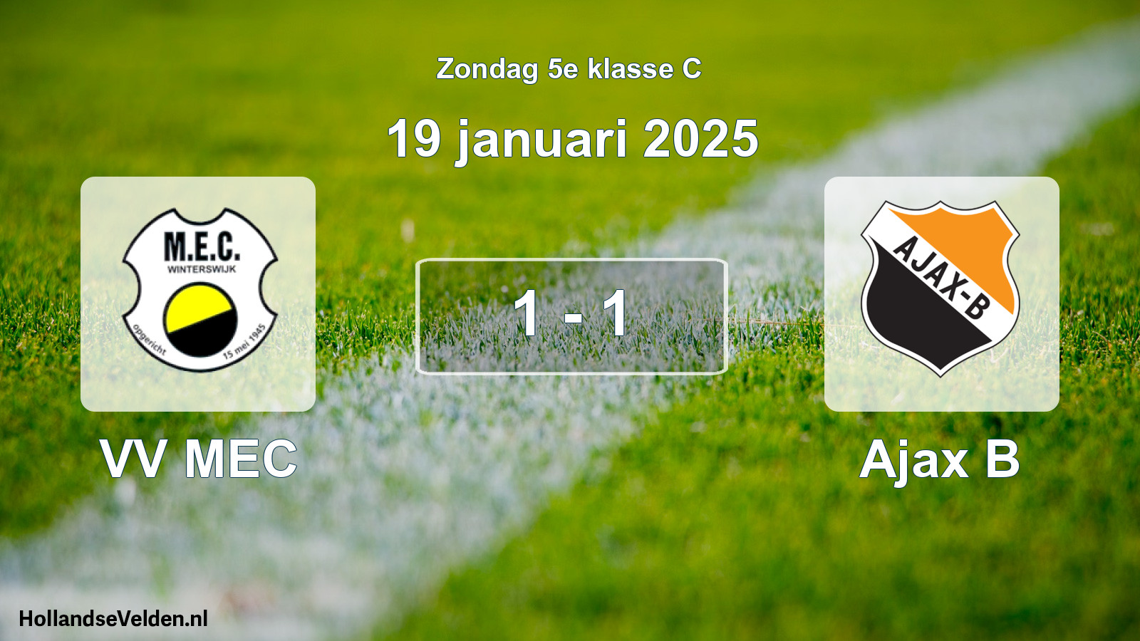 Total number of matches played: VV MEC - Ajax B 1 - 1 (19 January 2025)