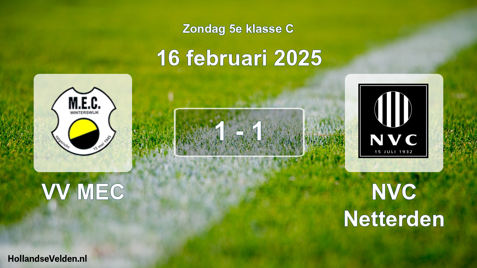 Total number of matches played: VV MEC - NVC Netterden 1 - 1 (16 February 2025)
